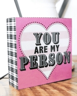 Happy Quote Box - You Are My Person Jadelynn Brooke Sign