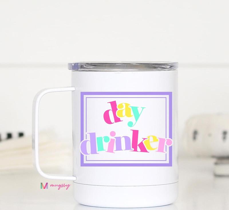Day Drinker Travel Cup Mugsby Cup